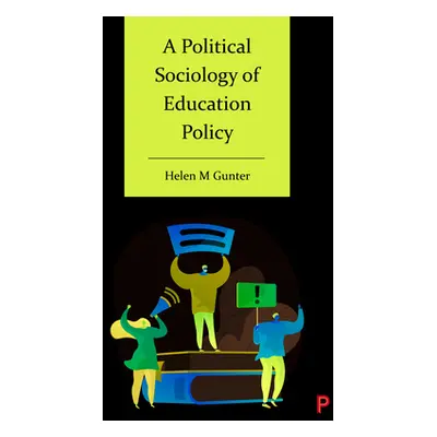 "A Political Sociology of Education Policy" - "" ("M. Gunter Helen")(Pevná vazba)