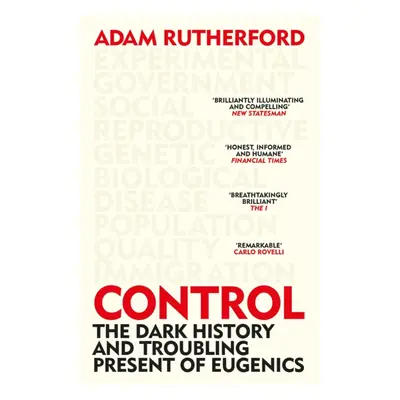 "Control" - "The Dark History and Troubling Present of Eugenics" ("Rutherford Adam")(Paperback /