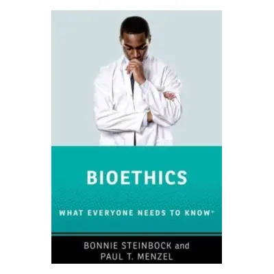 "Bioethics" - "What Everyone Needs to Know