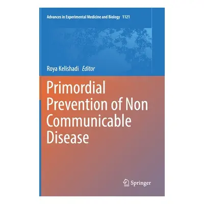 "Primordial Prevention of Non Communicable Disease" - "" ("Kelishadi Roya")(Pevná vazba)