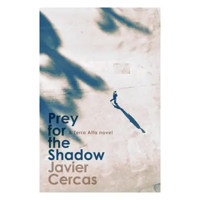 "Prey for the Shadow" - "" ("Cercas Javier")(Pevná vazba)