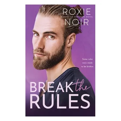 "Break the Rules: A Brother's Best Friend Romance" - "" ("Noir Roxie")(Paperback)