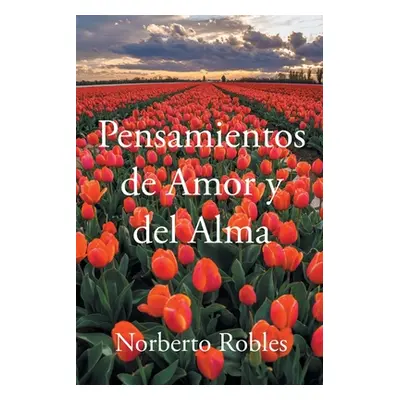 "Pensamientos de Amor y del Alma" - "" ("Robles Norberto")(Paperback)