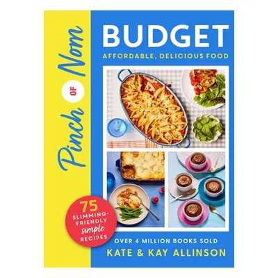 "Pinch of Nom Budget" - "Affordable, Delicious Food" ("Allinson Kate")(Paperback / softback)