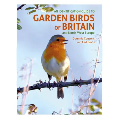 "An Id Guide to Garden Birds of Britain & Northwest Europe" - "" ("Couzens Dominic")(Paperback)