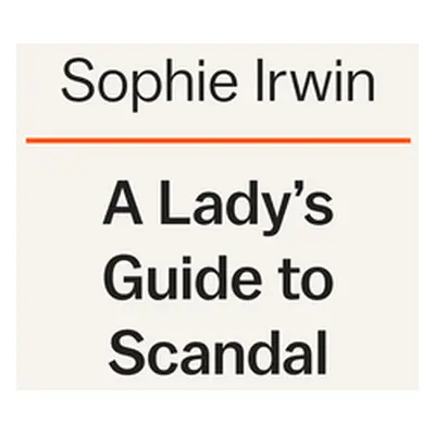 "A Lady's Guide to Scandal" - "" ("Irwin Sophie")(Paperback)