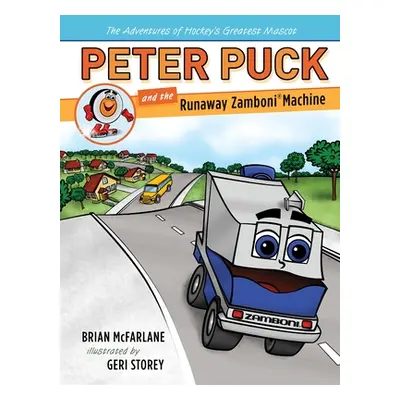 "Peter Puck and the Runaway Zamboni Machine" - "" ("McFarlane Brian")(Pevná vazba)