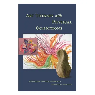 "Art Therapy with Physical Conditions" - "" ("Liebmann Marian")(Paperback)