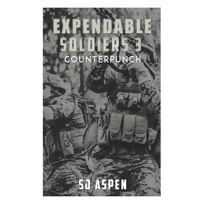 "Expendable Soldiers 3 - Counterpunch" - "" ("Aspen Sj")(Paperback)