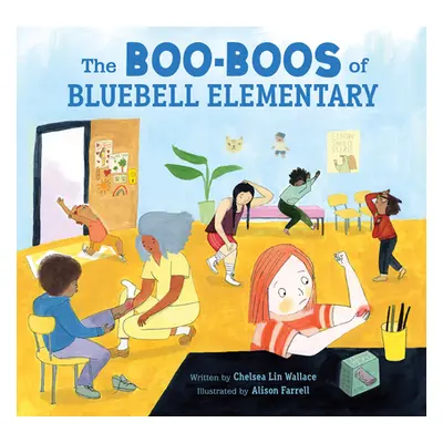 "The Boo-Boos of Bluebell Elementary" - "" ("Wallace Chelsea Lin")(Pevná vazba)