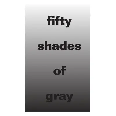 "50 shades of gray" - "" ("Mxj Press")(Paperback)