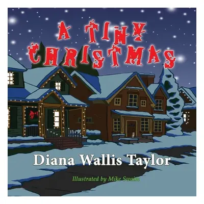 "A Tiny Christmas" - "" ("Taylor Diana Wallis")(Paperback)