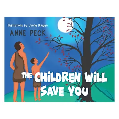 "The Children Will Save You" - "" ("Peck Anne")(Paperback)