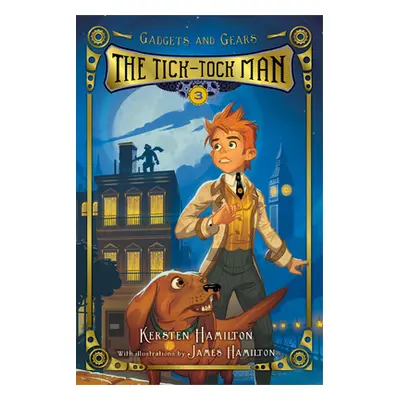 "The Tick-Tock Man: Gadgets and Gears, Book 3" - "" ("Hamilton Kersten")(Paperback)