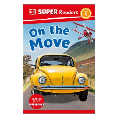 "DK Super Readers Level 1 on the Move" - "" ("DK")(Paperback)