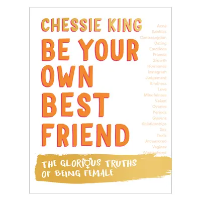 "Be Your Own Best Friend" - "The Glorious Truths of Being Female" ("King Chessie")(Pevná vazba)