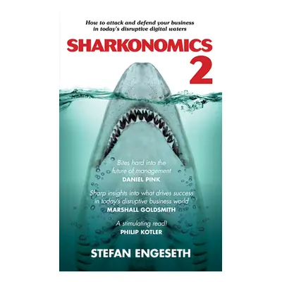 "Sharkonomics: How to Attack and Defend Your Business in Today's Disruptive Digital Waters" - ""