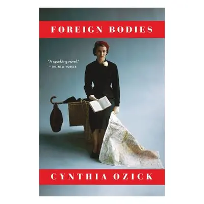 "Foreign Bodies" - "" ("Ozick Cynthia")(Paperback)