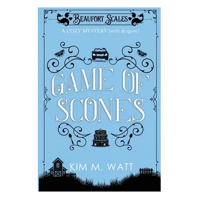 "Game of Scones: A Cozy Mystery (With Dragons)" - "" ("Watt Kim M.")(Paperback)