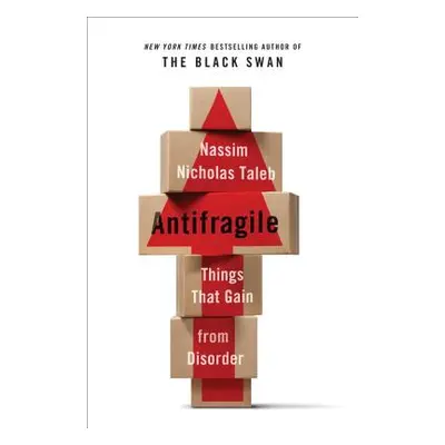 "Antifragile: Things That Gain from Disorder" - "" ("Taleb Nassim Nicholas")(Pevná vazba)