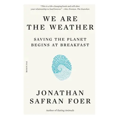 "We Are the Weather: Saving the Planet Begins at Breakfast" - "" ("Foer Jonathan Safran")(Paperb