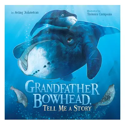 "Grandfather Bowhead, Tell Me a Story" - "" ("Johnston Aviaq")(Pevná vazba)