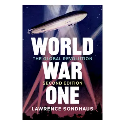 "World War One: The Global Revolution" - "" ("Sondhaus Lawrence")(Paperback)