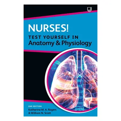 "Nurses! Test Yourself in Anatomy and Physiology" - "" ("Rogers Katherine")(Paperback)