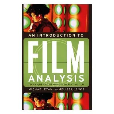 "An Introduction to Film Analysis: Technique and Meaning in Narrative Film" - "" ("Ryan Michael"