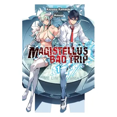 "Magistellus Bad Trip, Vol. 1 (Light Novel)" - "" ("Kamachi Kazuma")(Paperback)