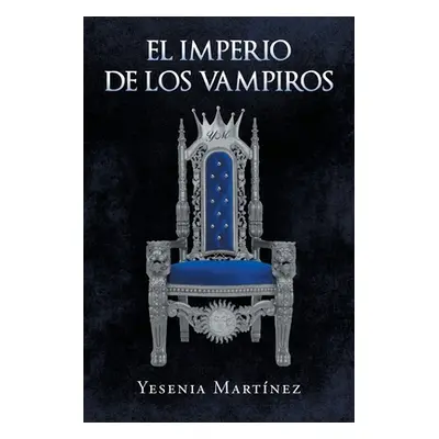 "El Imperio de los Vampiros" - "" ("Martnez Yesenia")(Paperback)