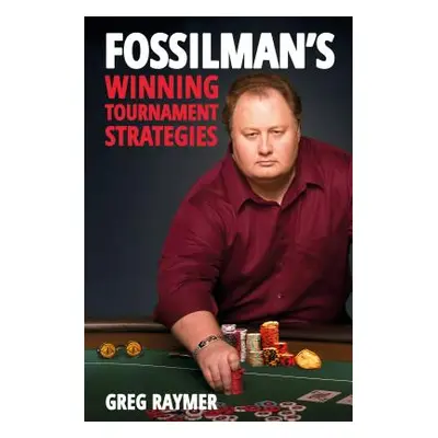 "Fossilman's Winning Tournament Strategies" - "" ("Raymer Greg")(Paperback)