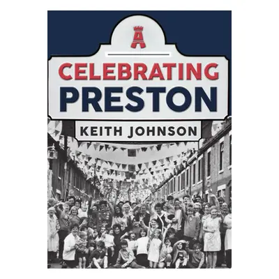 "Celebrating Preston" - "" ("Johnson Keith")(Paperback)