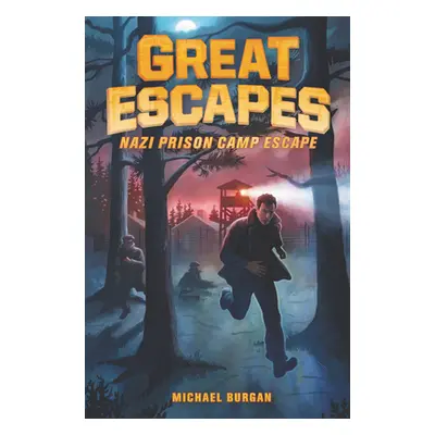 "Great Escapes #1: Nazi Prison Camp Escape" - "" ("Burgan Michael")(Pevná vazba)