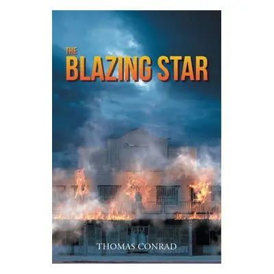 "The Blazing Star" - "" ("Conrad Thomas")(Paperback)