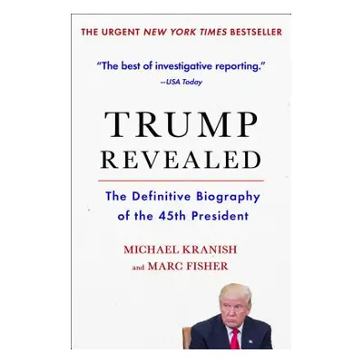 "Trump Revealed: The Definitive Biography of the 45th President" - "" ("Kranish Michael")(Paperb