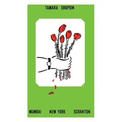 "Mumbai New York Scranton: A Memoir" - "" ("Shopsin Tamara")(Paperback)