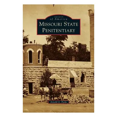 "Missouri State Penitentiary" - "" ("Parks Arnold G.")(Pevná vazba)