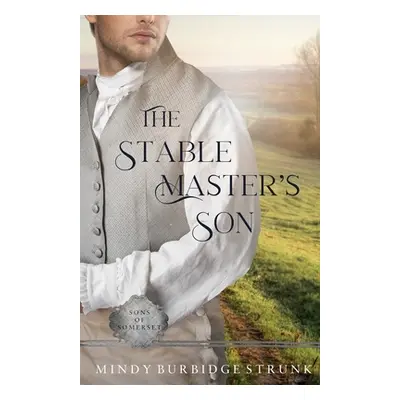 "The Stable Master's Son: A Regency Romance" - "" ("Strunk Mindy Burbidge")(Paperback)