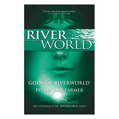 "Gods of Riverworld: The Fifth Book of the Riverworld Series" - "" ("Farmer Philip Jose")(Paperb