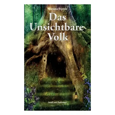 "Das Unsichtbare Volk: In the Magical World of Nature" - "" ("Stjerna Mariana")(Pevná vazba)