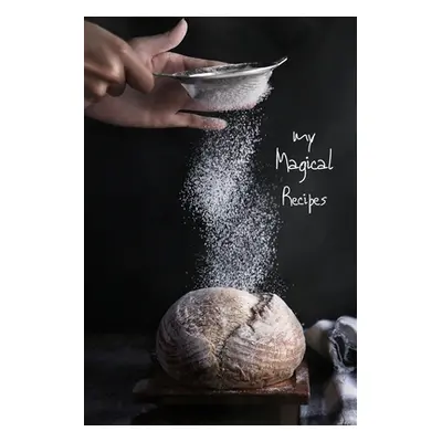 "My magical recipes: recipe book - 100 pages 6X9""" - "" ("Publishing Recipe Book")(Paperback)