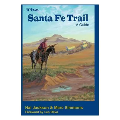 "The Santa Fe Trail: A Guide" - "" ("Simmons Marc")(Paperback)