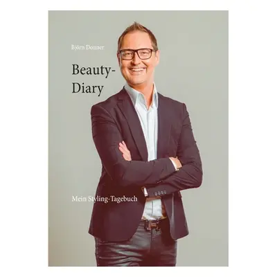 "Beauty-Diary: Mein Styling-Tagebuch" - "" ("Donner Bjrn")(Paperback)