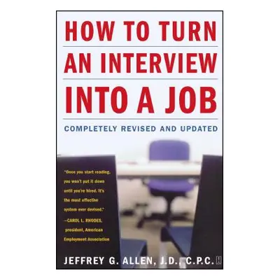 "How to Turn an Interview Into a Job: Completely Revised and Updated" - "" ("Allen Jeffrey G.")(