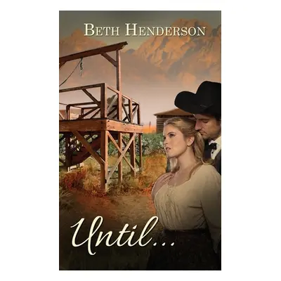 "Until..." - "" ("Henderson Beth")(Paperback)