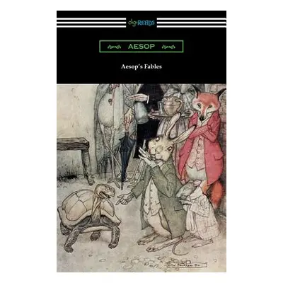 "Aesop's Fables (Illustrated by Arthur Rackham with an Introduction by G. K. Chesterton)" - "" (