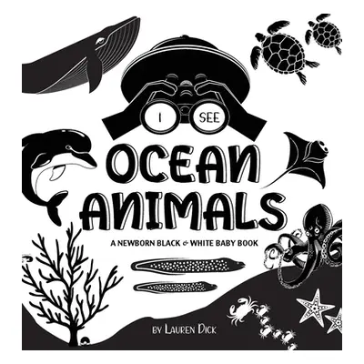 "I See Ocean Animals: A Newborn Black & White Baby Book