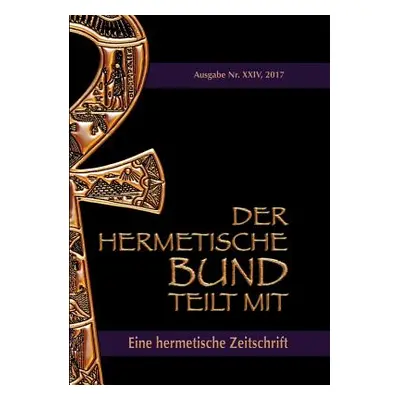 "Der hermetische Bund teilt mit: 24: Eine hermetische Zeitschrift" - "" ("Hohensttten Johannes H