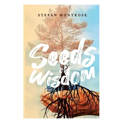 "Seed of Wisdom" - "" ("Montrose Stefan")(Paperback)